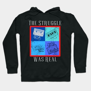 The Struggle Was Real (Cassettes) Hoodie